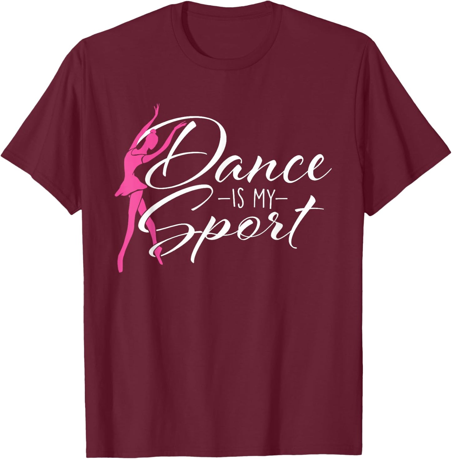 Dance is My Sport - Ballet Dancer Ballerina Plié Chassé Jeté T-Shirt - T-Shirt | Maroon