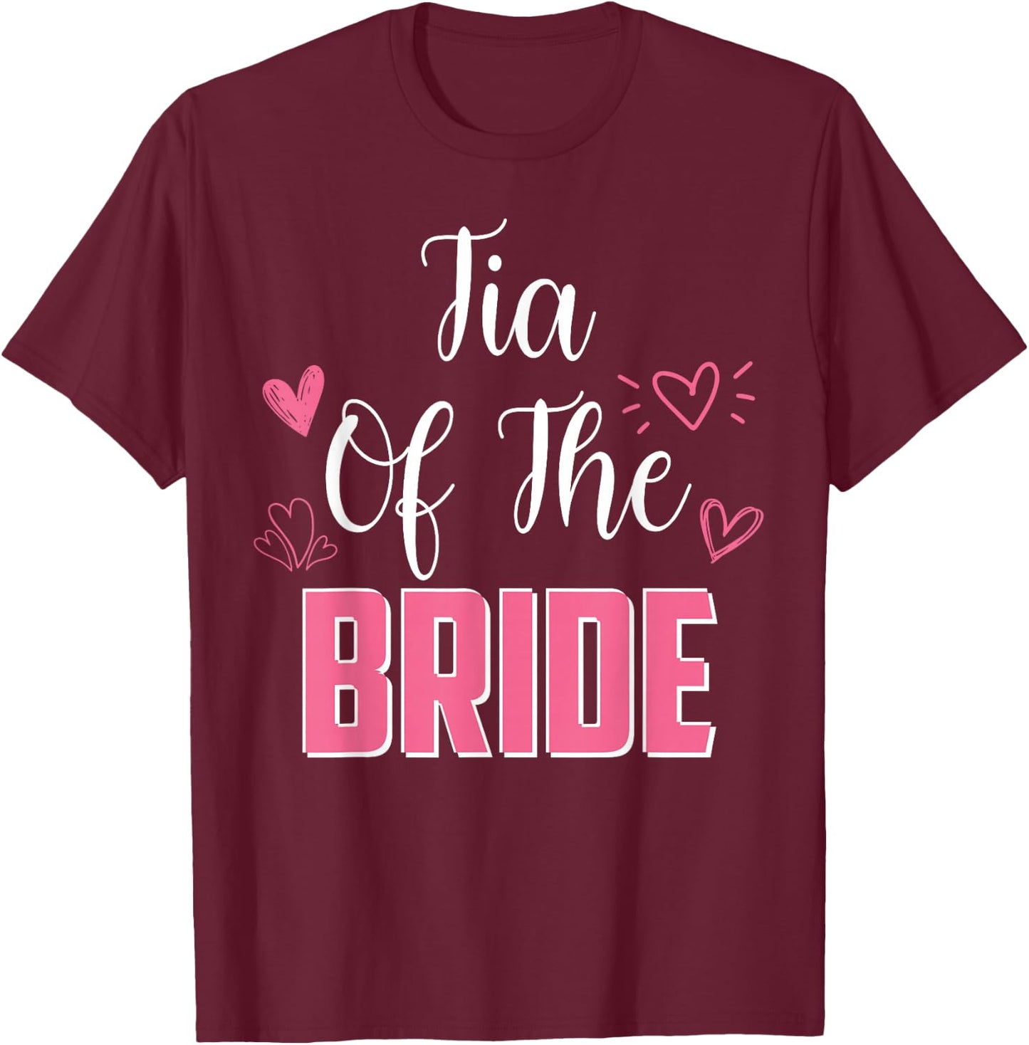 TIA of the Bride Family Wedding Party Wife to Be 2026 T-Shirt - T-Shirt | Maroon