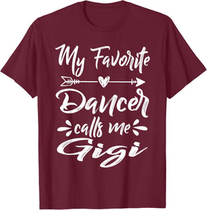 My Favorite Dancer Calls Me Gigi Mother's Day T-Shirt - T-Shirt | Maroon