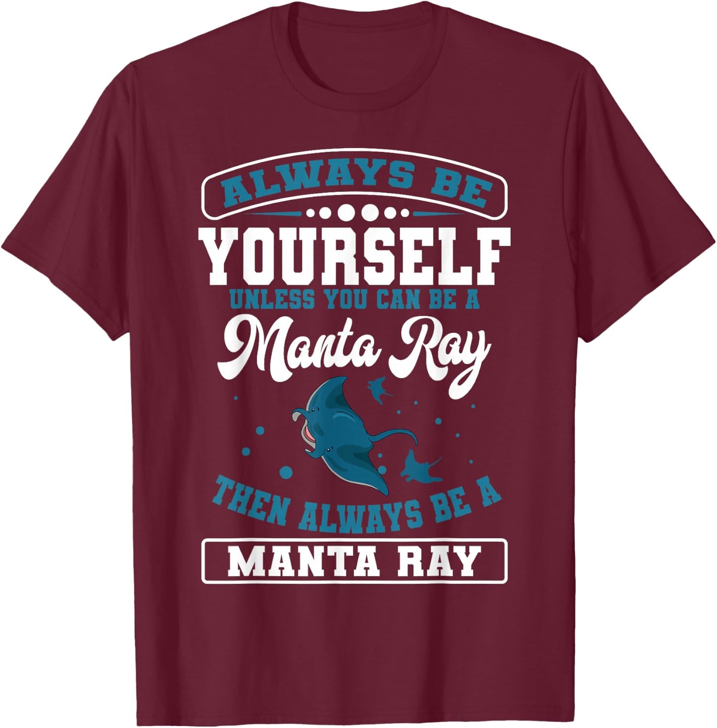 Manta Ray Fish Stingray Mantas Ocean Biologist T-Shirt - T-Shirt | Maroon