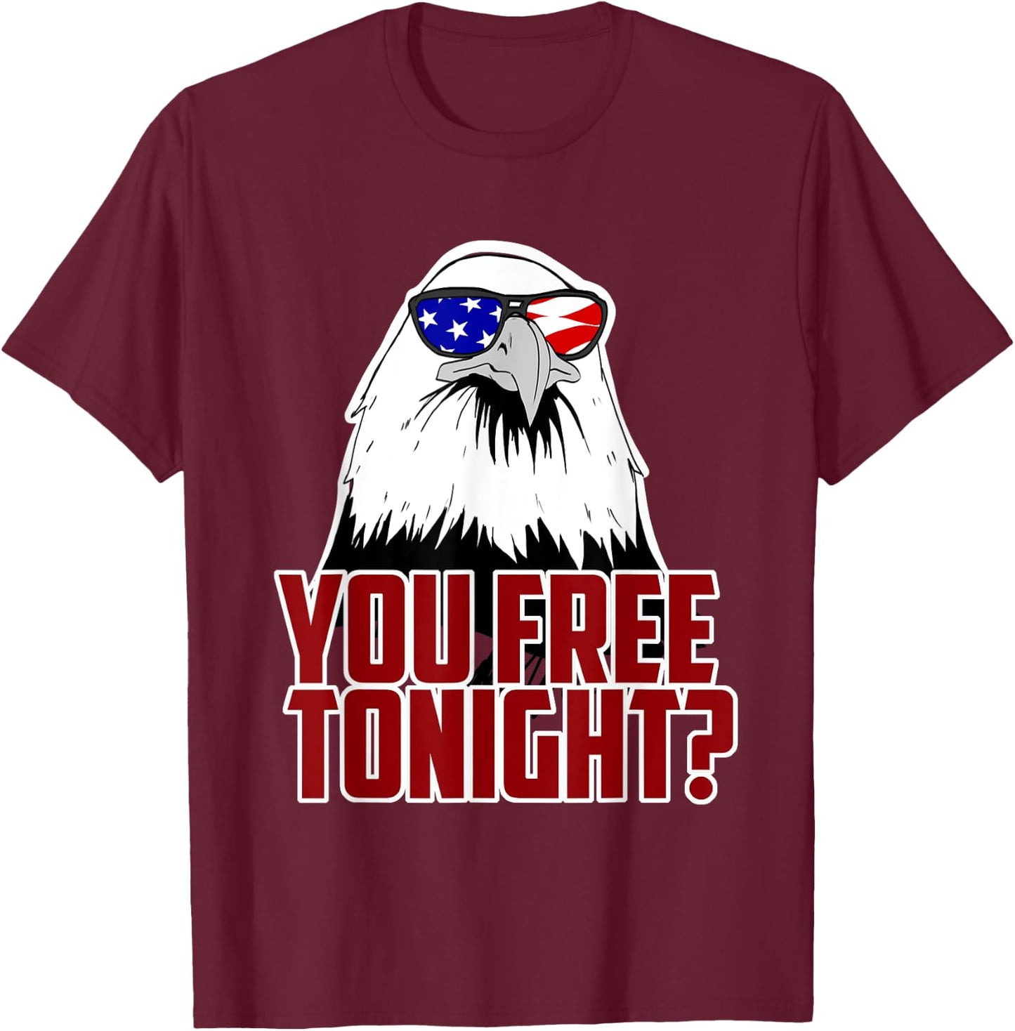 You Free Tonight T-Shirt - T-Shirt | Maroon