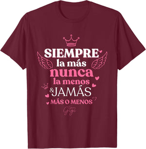 Siempre la mas nunca la menos Team Gigi T-Shirt - T-Shirt | Maroon