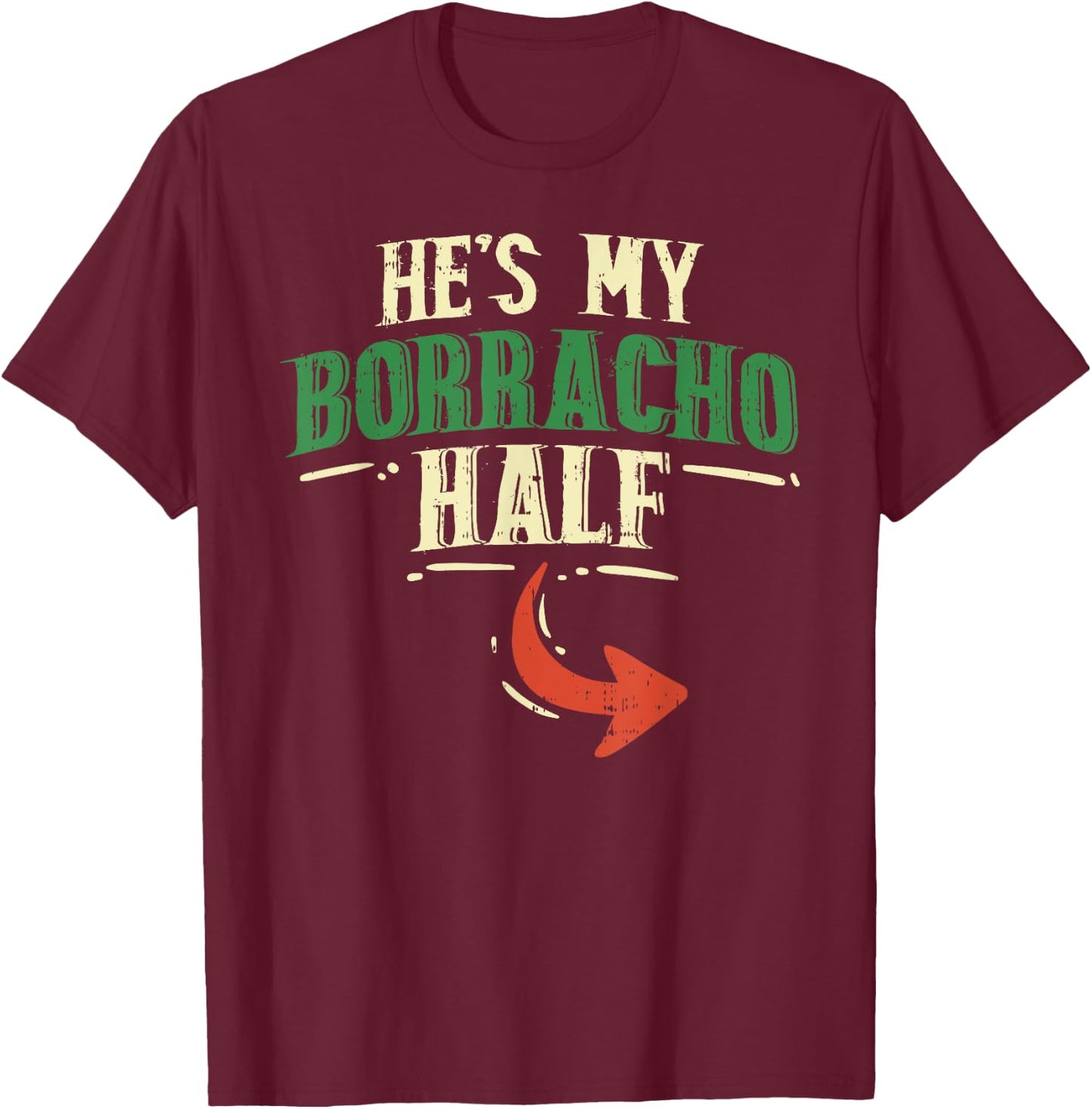 Hes My Borracho Half Couple Matching Cinco De Mayo Mexican T-Shirt - T-Shirt | Maroon