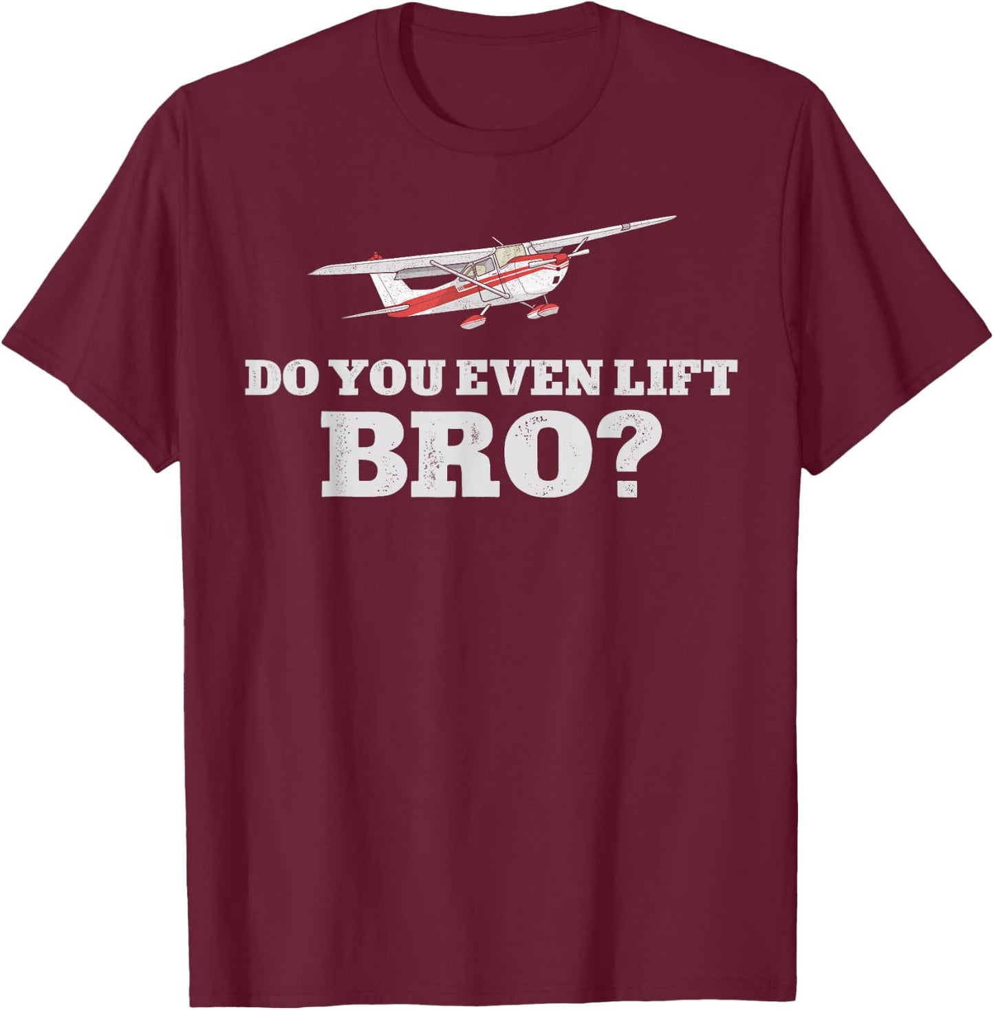 Airplane Pilot Vintage Do You Even Lift Bro? T-Shirt - T-Shirt | Maroon