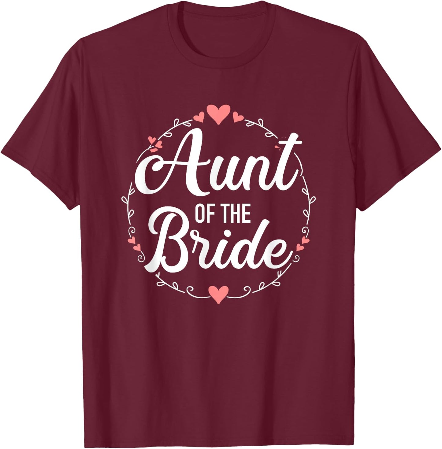 Aunt of The Bride for Wedding or JGA T-Shirt - T-Shirt | Maroon