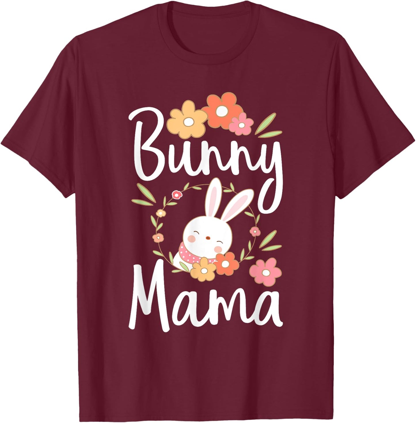 Bunny Mama - Rabbit Lover Zookeeper Farmer Veterinarian T-Shirt - T-Shirt | Maroon