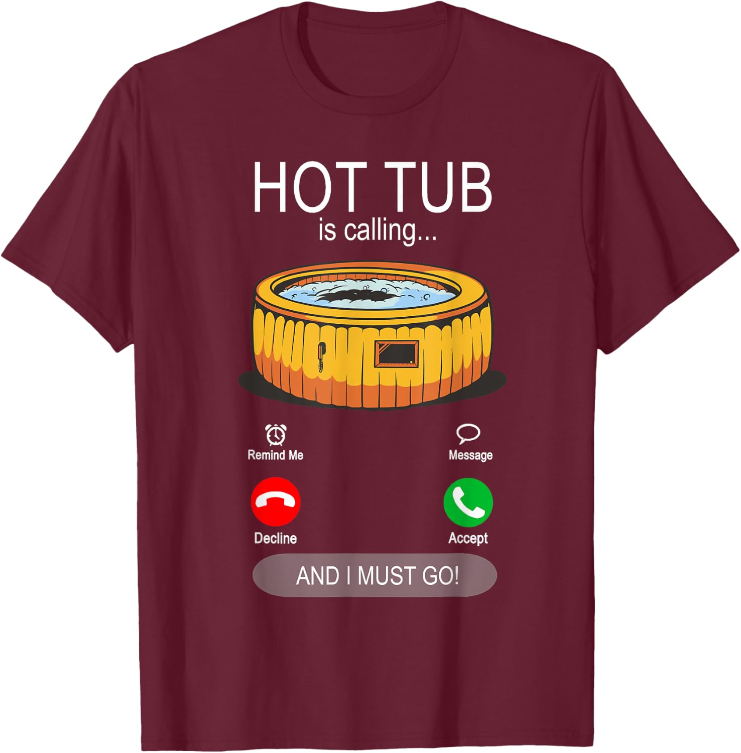 Hot Tub is calling - Garden Whirlpool Swimming Pool T-Shirt - T-Shirt | Maroon