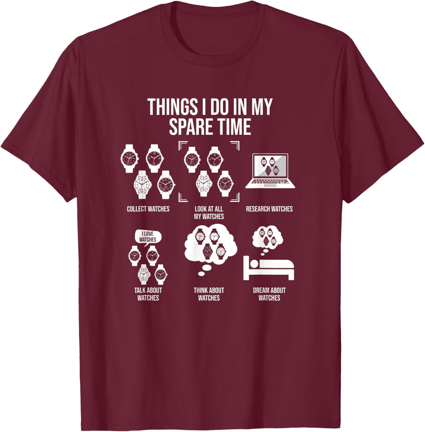 Things I Do In My Spare Time, Horologist Watch Collector T-Shirt - T-Shirt | Maroon