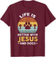 Life is better with Jesus and dogs Jesus T-Shirt - T-Shirt | Maroon