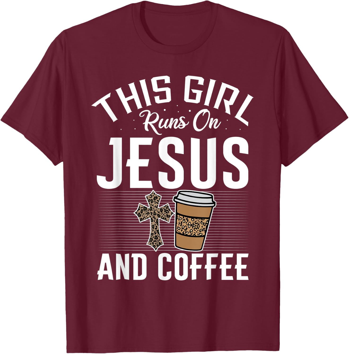 Funny Christian Faith This Girl Runs on Coffee and Jesus T-Shirt - T-Shirt | Maroon