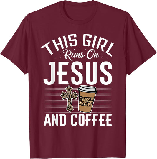 Funny Christian Faith This Girl Runs on Coffee and Jesus T-Shirt - T-Shirt | Maroon