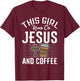 Funny Christian Faith This Girl Runs on Coffee and Jesus T-Shirt - T-Shirt | Maroon
