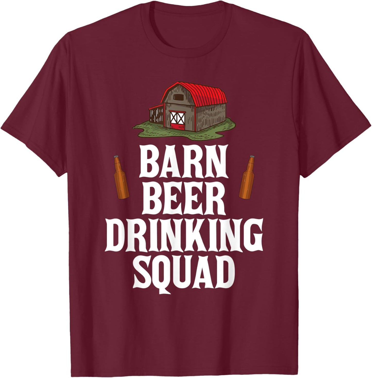 Barn Beer Drinking Squad Funny Matching Alcohol Party T-Shirt - T-Shirt | Maroon