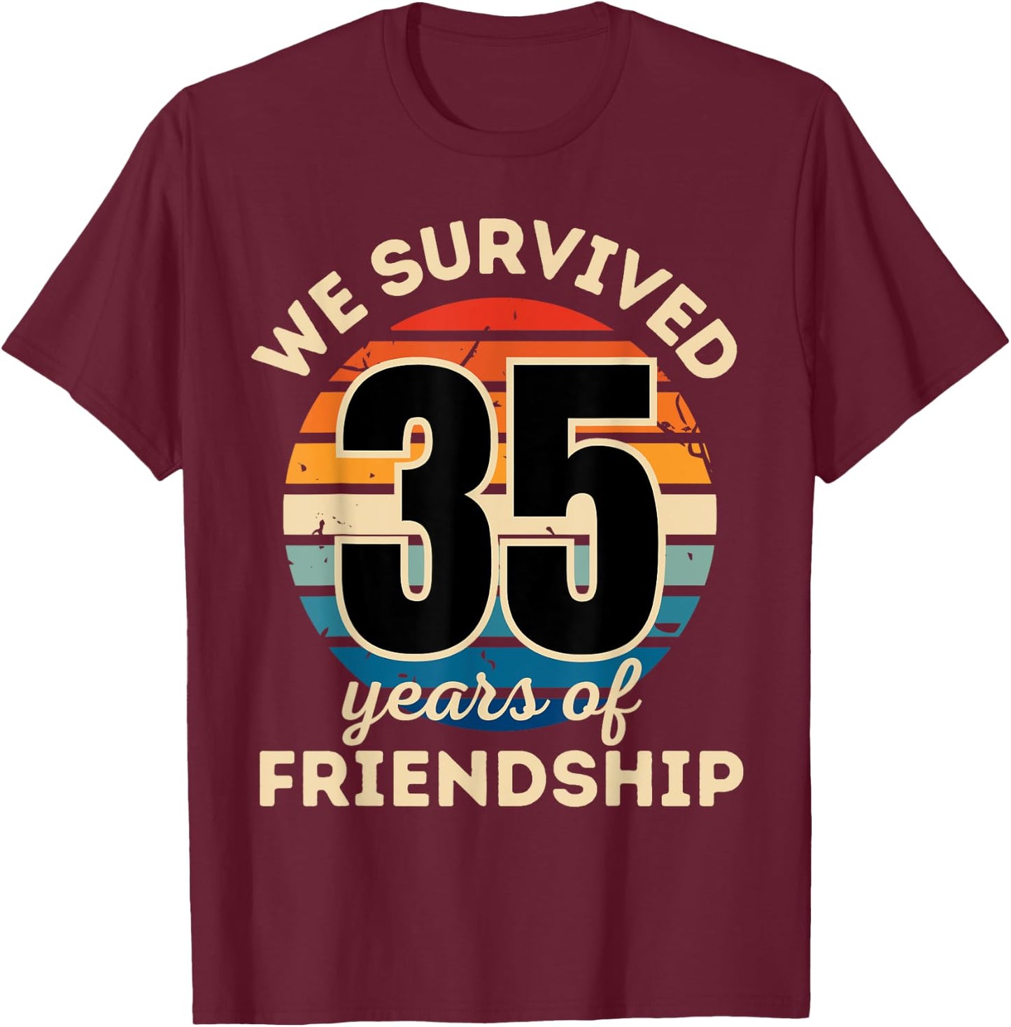 Celebrating 35 YEARS OF FRIENDSHIP Funny Group Matching T-Shirt - T-Shirt | Maroon