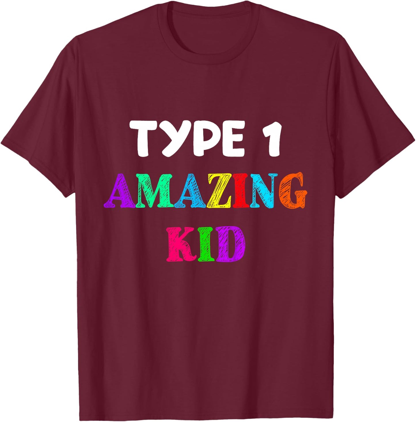 Type 1 Diabetes T Shirt Kids Boys Girls Amazing Kid Gift T-Shirt - T-Shirt | Maroon