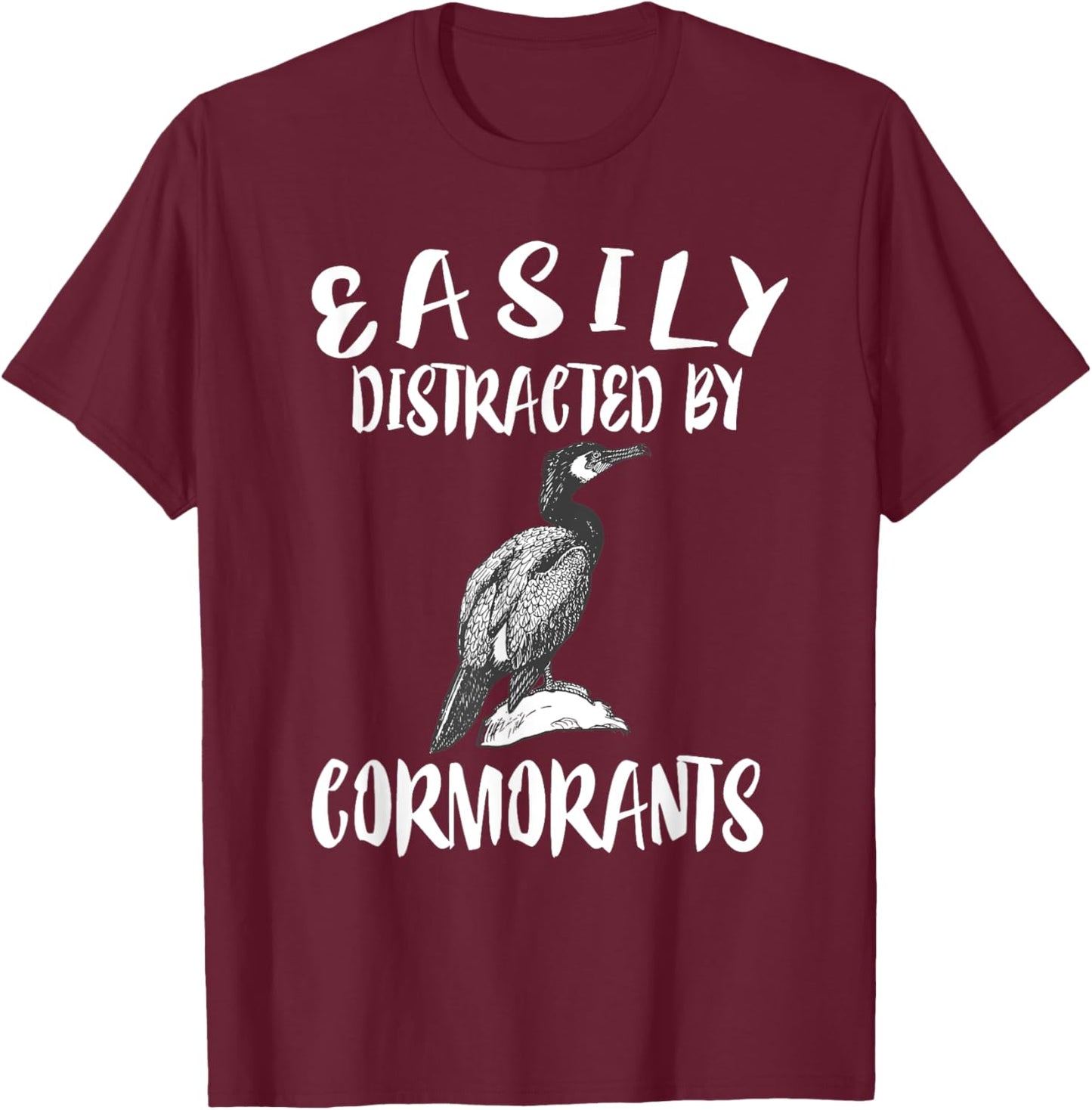Easily Distracted By Cormorants Birds T-Shirt - T-Shirt | Maroon