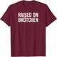 Raised On Brotchen German Bread Roll Funny Food Quote T-Shirt - T-Shirt | Maroon