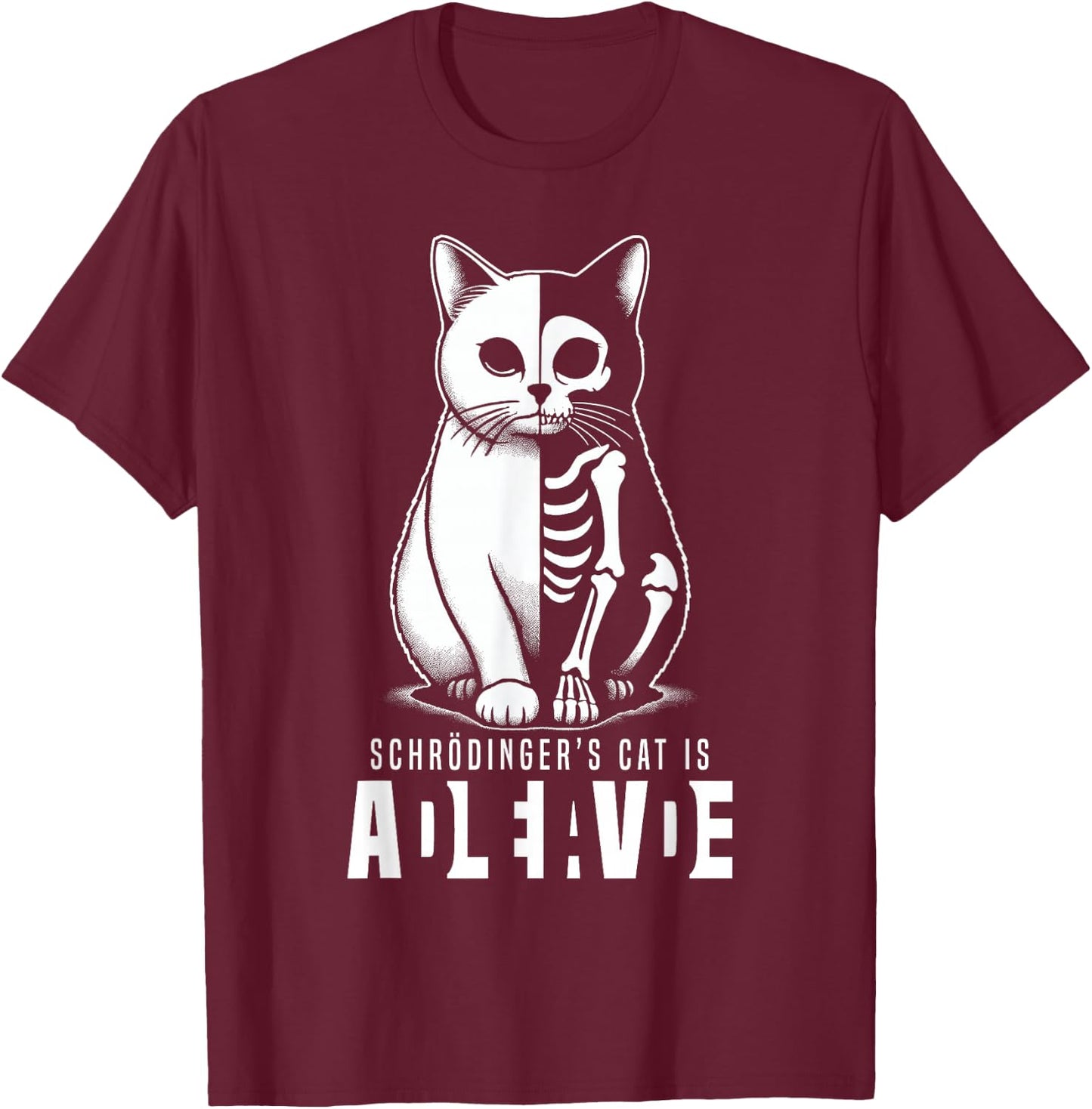 Schrödinger's Cat Dead And Alive Quantum Mechanics Physics T-Shirt - T-Shirt | Maroon