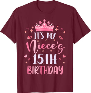 It's My Niece's 15th Birthday Pink Happy 15 Years Old T-Shirt - T-Shirt | Maroon