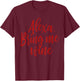 Alexa, Bring Me Wine T-Shirt - T-Shirt | Maroon