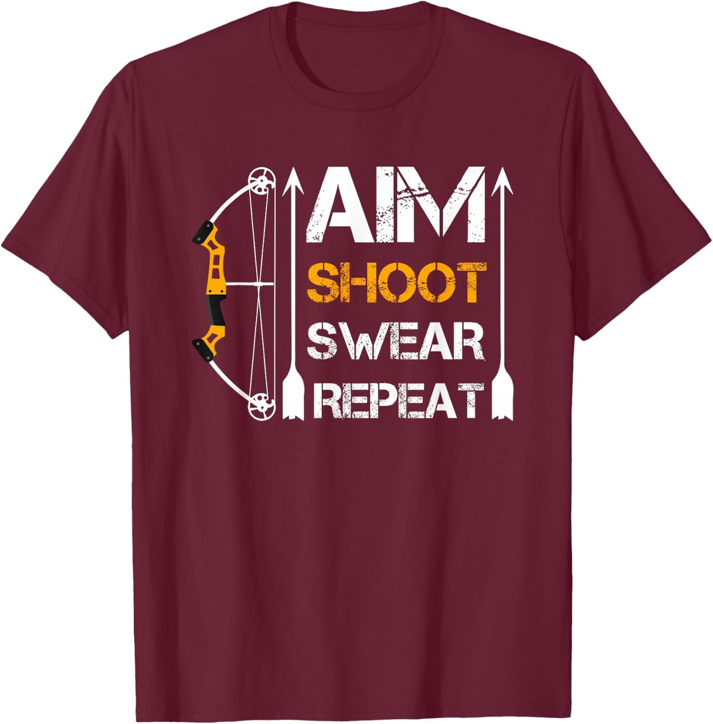 Aim Shoot Swear Repeat Archery Gift Hobby T-Shirt - T-Shirt | Maroon