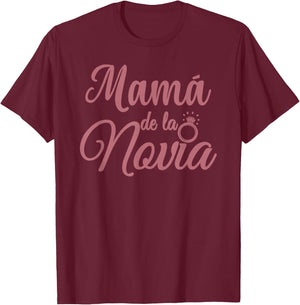 Mamá de la Novia, Spanish, Mother Of The Bride Madre Wedding T-Shirt - T-Shirt | Maroon
