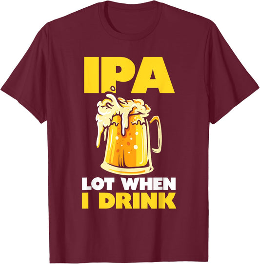 IPA Drink Much Beer T-Shirt - T-Shirt | Maroon