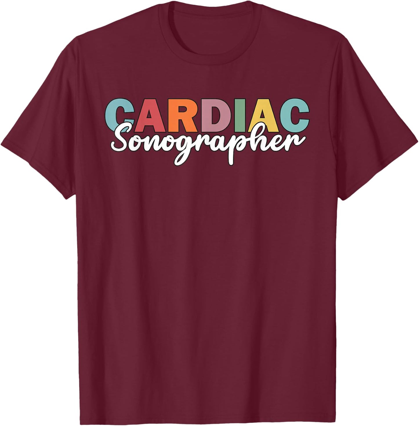 Anatomical Heart Cardiac Sonographer RDCS Echocardiographer T-Shirt - T-Shirt | Maroon