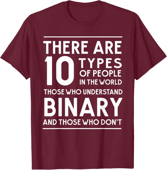 10 Types of People. Those who understand Binary T-Shirt - T-Shirt | Maroon