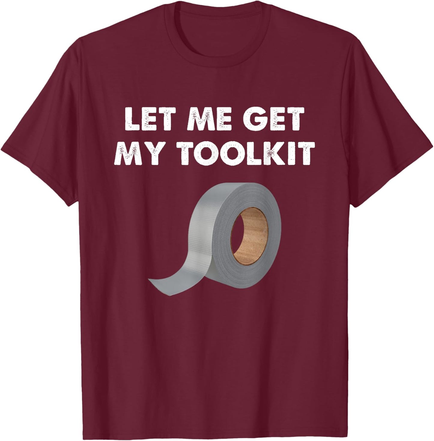 Let Me Get My Toolkit | DIY in Spirit! T-Shirt - T-Shirt | Maroon