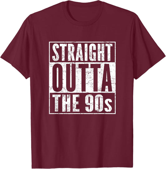 Birthday Straight Outta The 90s Decade Born in 1990s T-Shirt - T-Shirt | Maroon