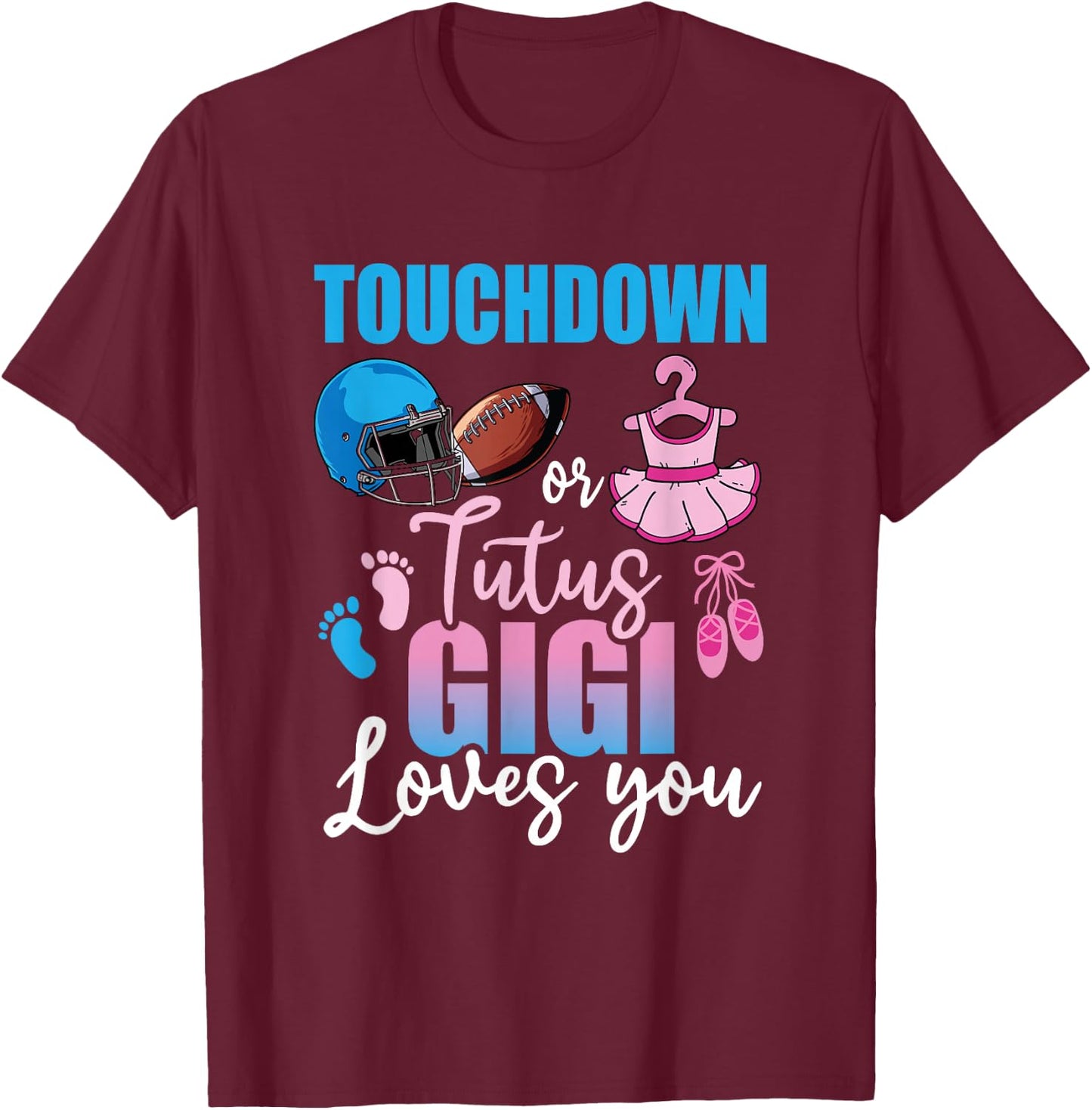 Touchdown Or Tutus Gigi Loves You Funny Gender Reveal Party T-Shirt - T-Shirt | Maroon