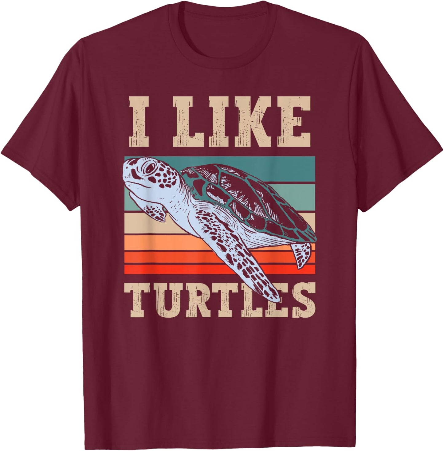 I Like Turtles Lover Turtle Pet Animal T-Shirt - T-Shirt | Maroon
