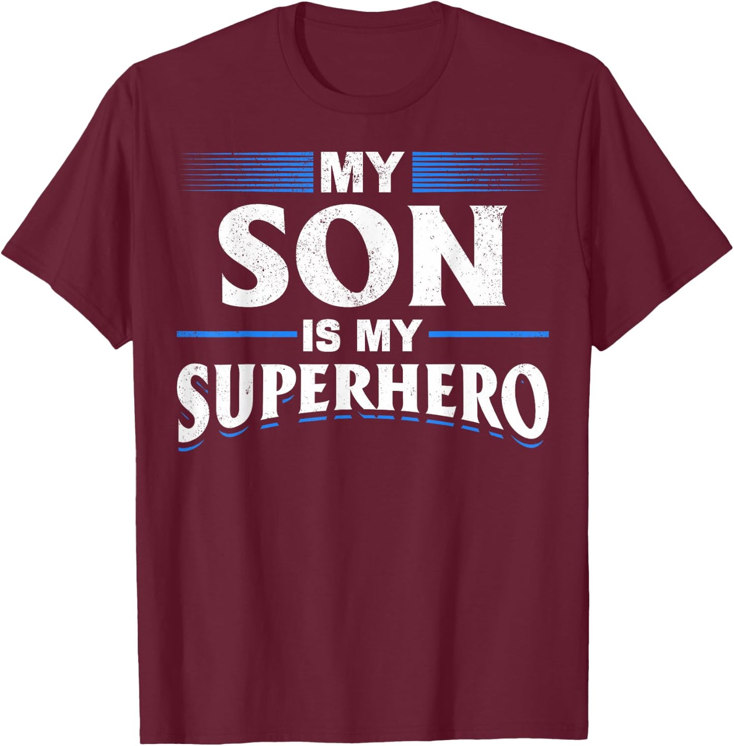 Son Is My Superhero Son Superhero My Son Is My Superhero T-Shirt - T-Shirt | Maroon