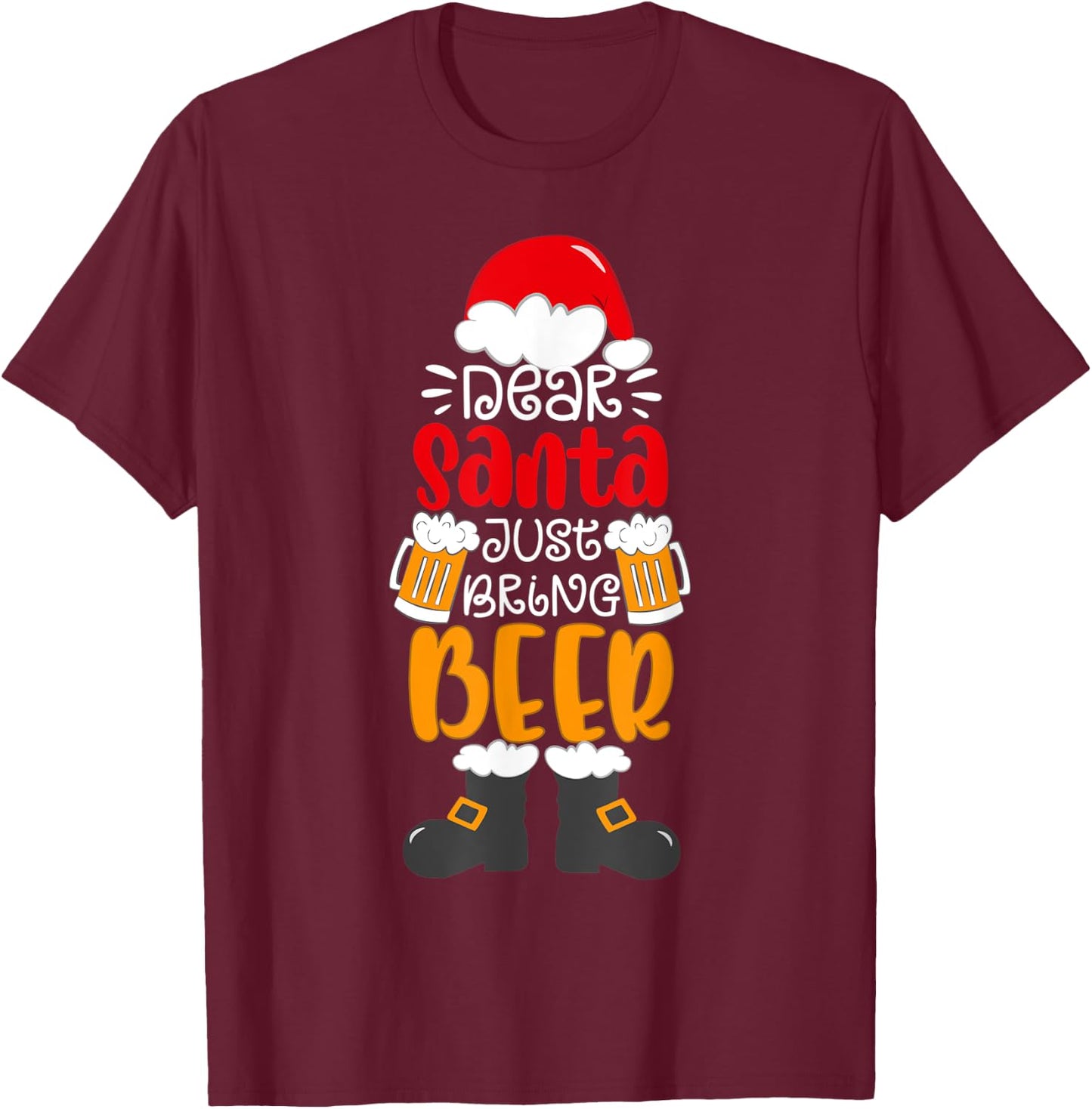 Dear Santa Just Bring Beer Shirt Funny Christmas Beer Xmas T-Shirt - T-Shirt | Maroon