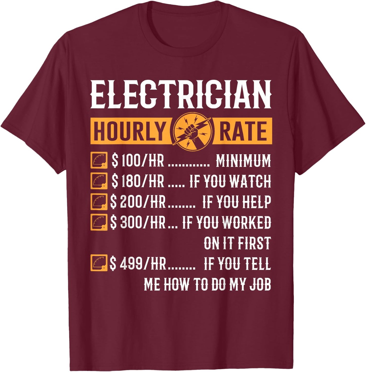 Funny Electrician Gifts - Electrician Hourly Rate T-Shirt - T-Shirt | Maroon