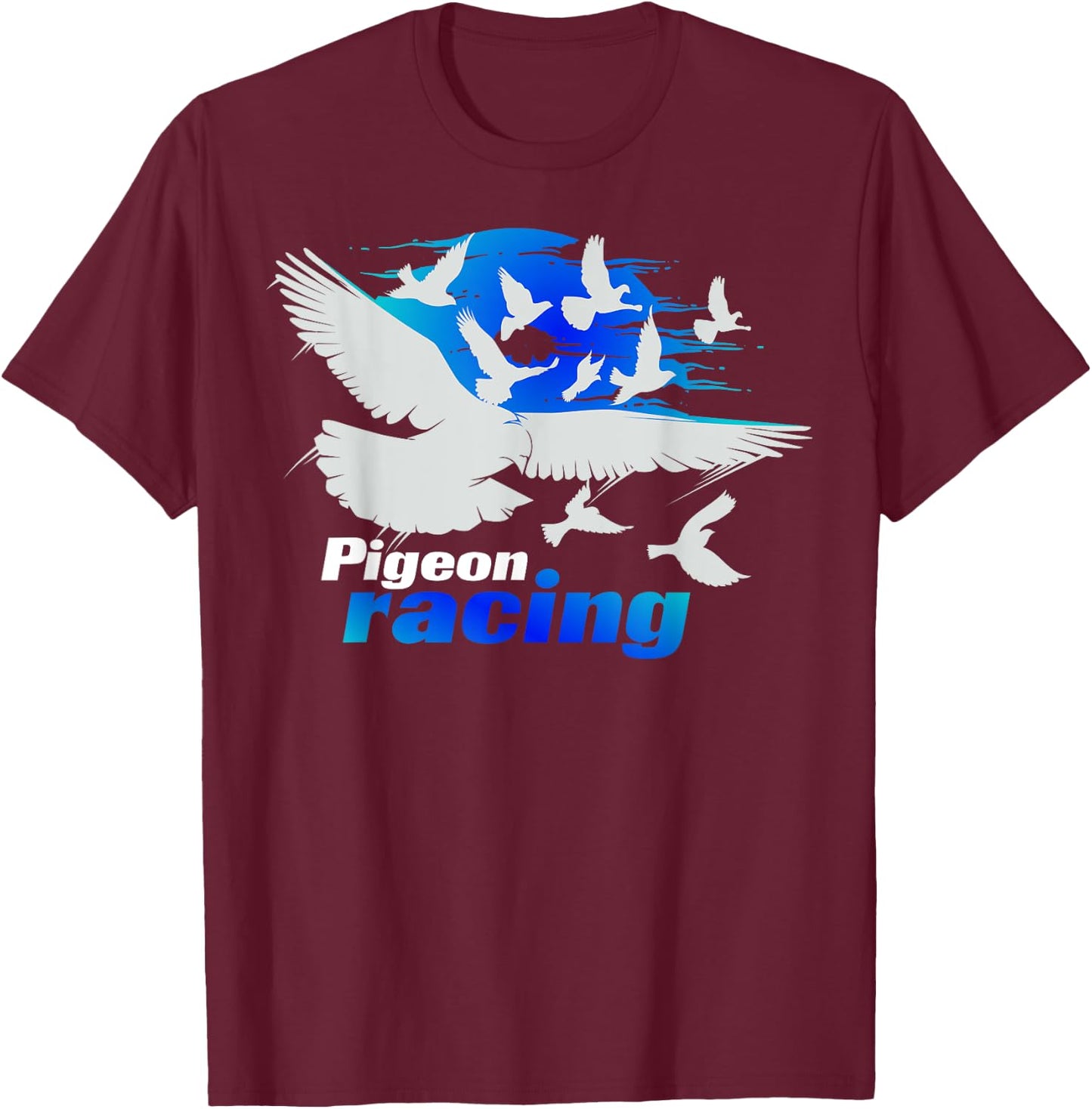 Pigeon Racing Shirt | Classic Bird Racers' Gift T-Shirt - T-Shirt | Maroon