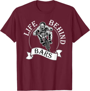Life Behind Bars T Shirt - Great BMX Rider / Racer Gift T-Shirt - T-Shirt | Maroon
