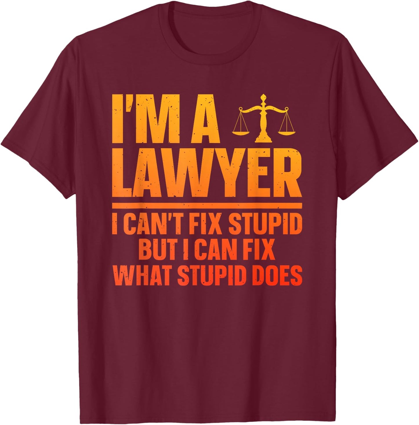 Funny Lawyer Design Women Law School Attorney Lawyer T-Shirt - T-Shirt | Maroon