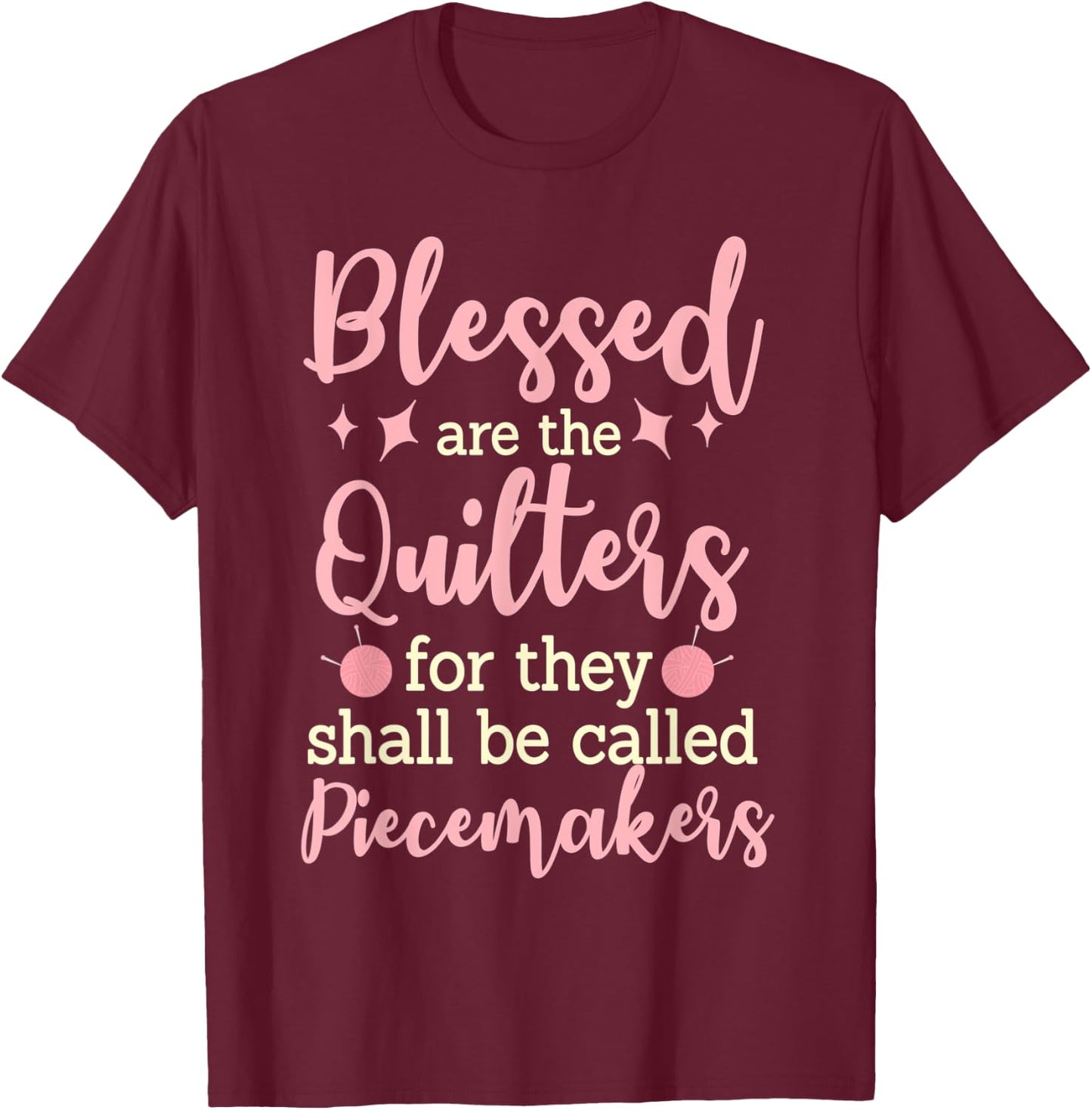 Blessed Are the Quilters For They Shall Be Called Piecemaker T-Shirt - T-Shirt | Maroon