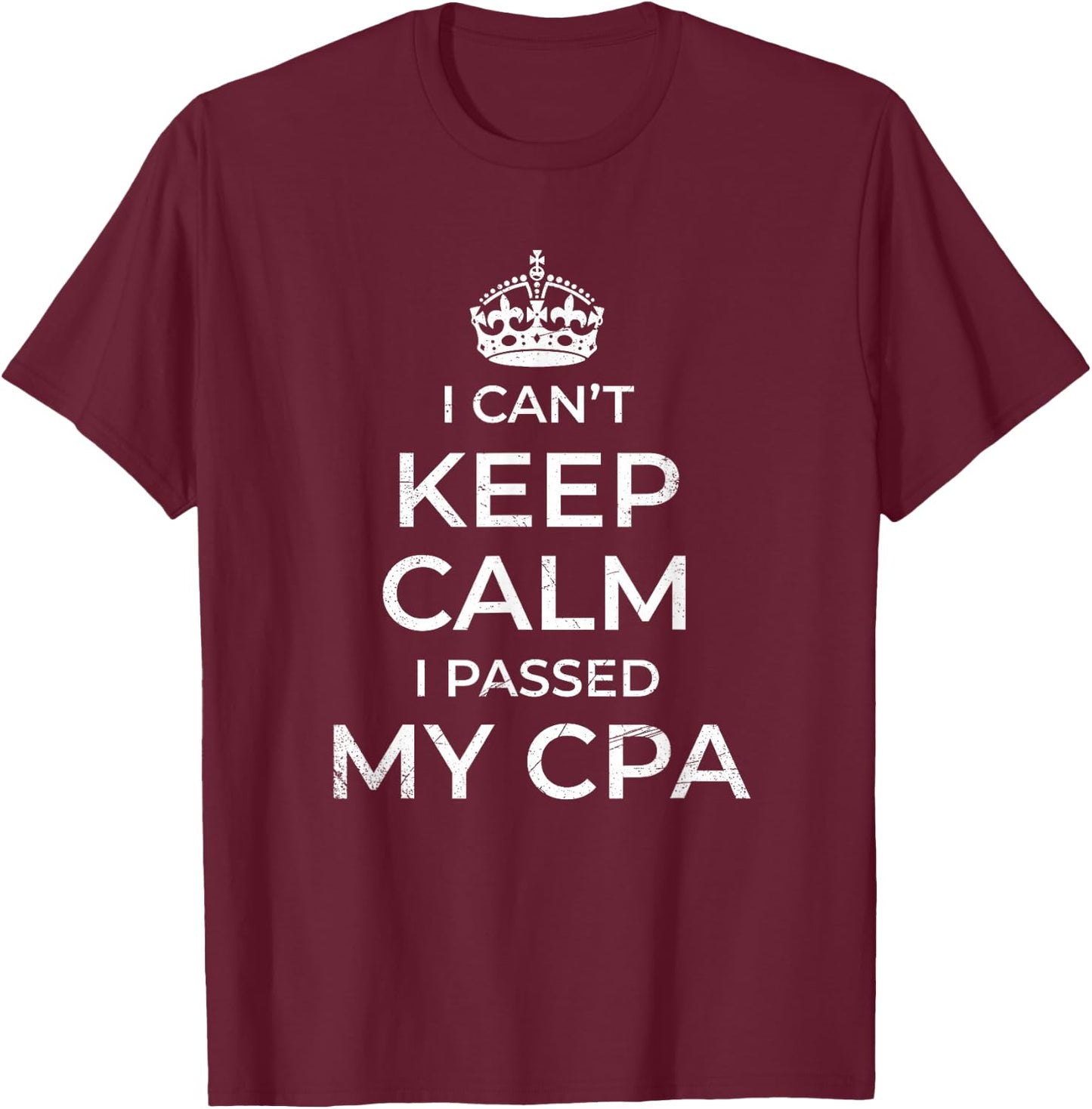 Graduate - CPA Exam Certified T-Shirt - T-Shirt | Maroon