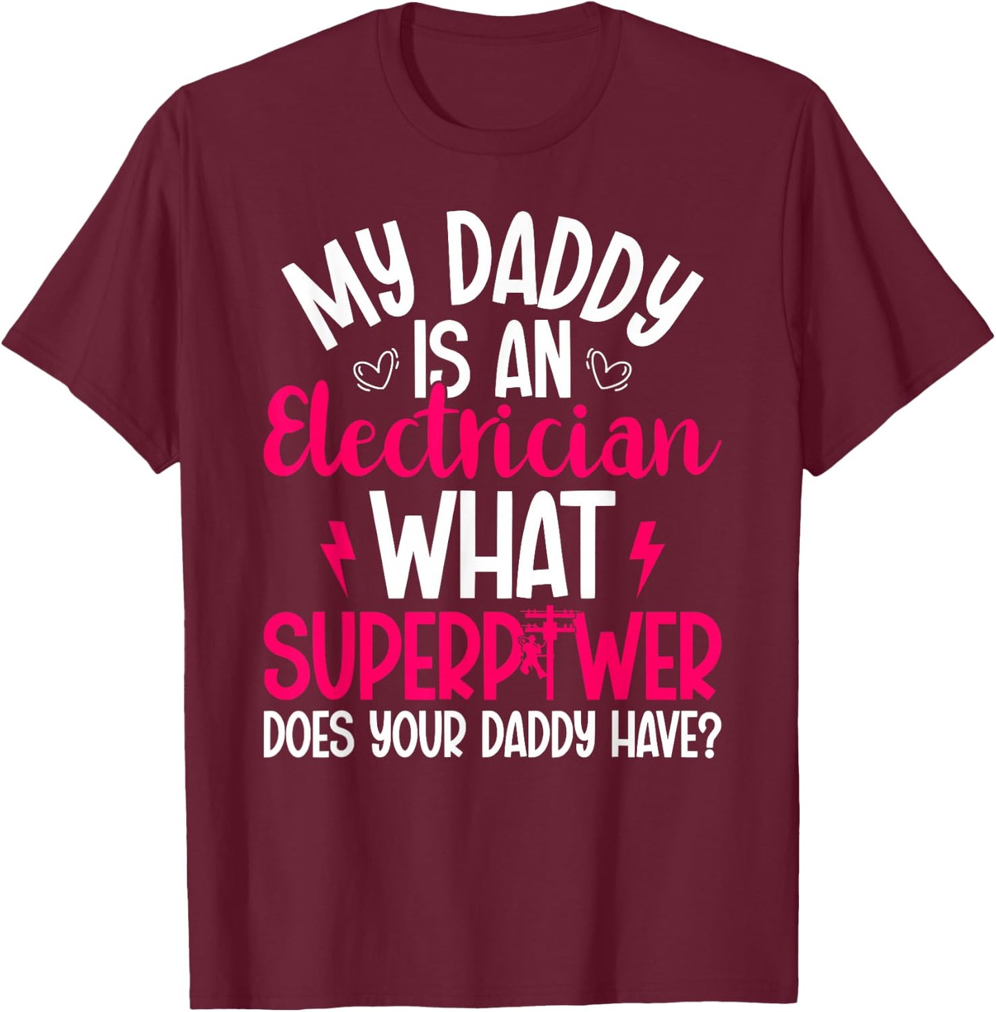 My Daddy Is An Electrician Daughter Of An Electrician T-Shirt - T-Shirt | Maroon