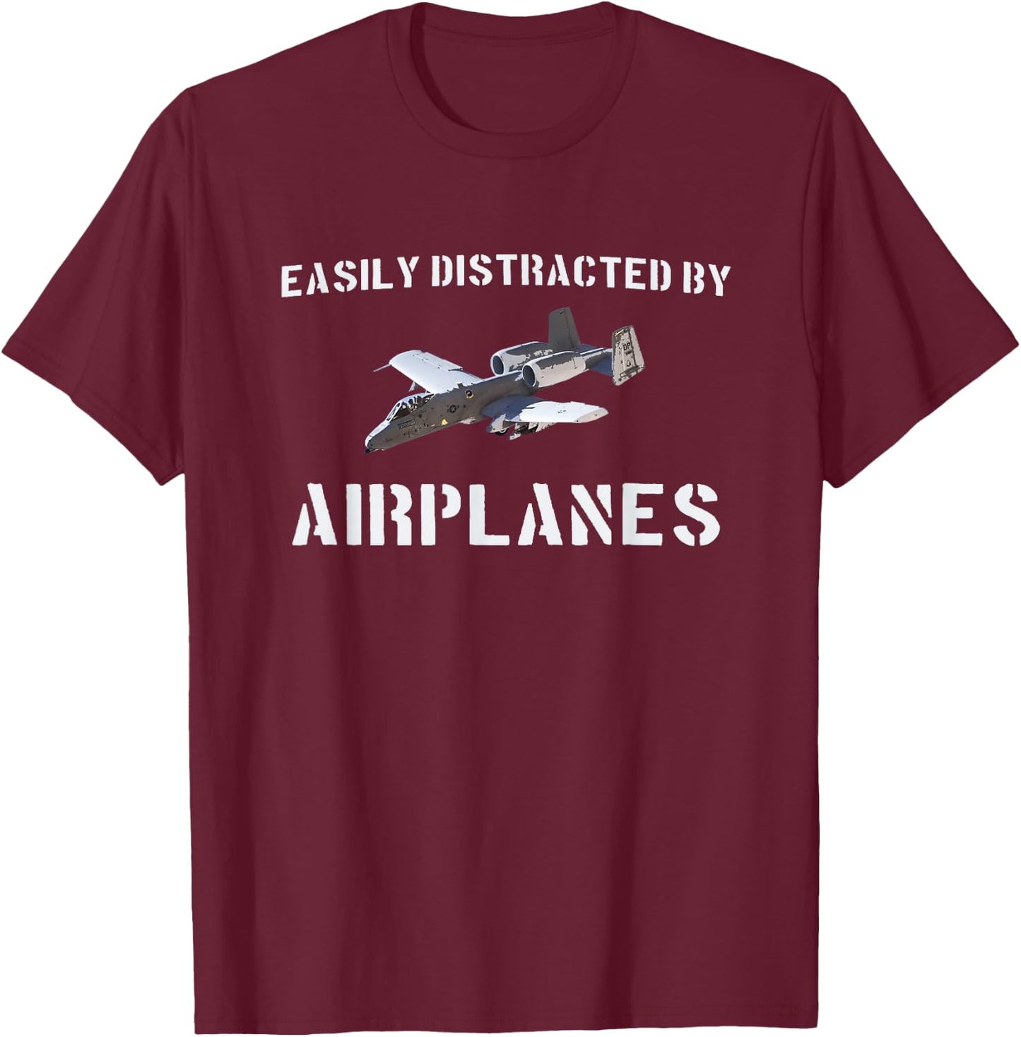 Slightly Distracted by Aircraft A-10 Thunderbolt T-Shirt - T-Shirt | Maroon