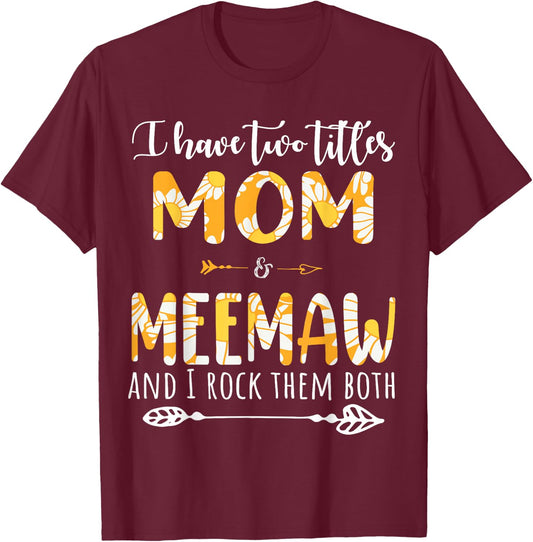 I Have Two Titles Mom And Mewmaw And I Rock Them Both T-Shirt - T-Shirt | Maroon