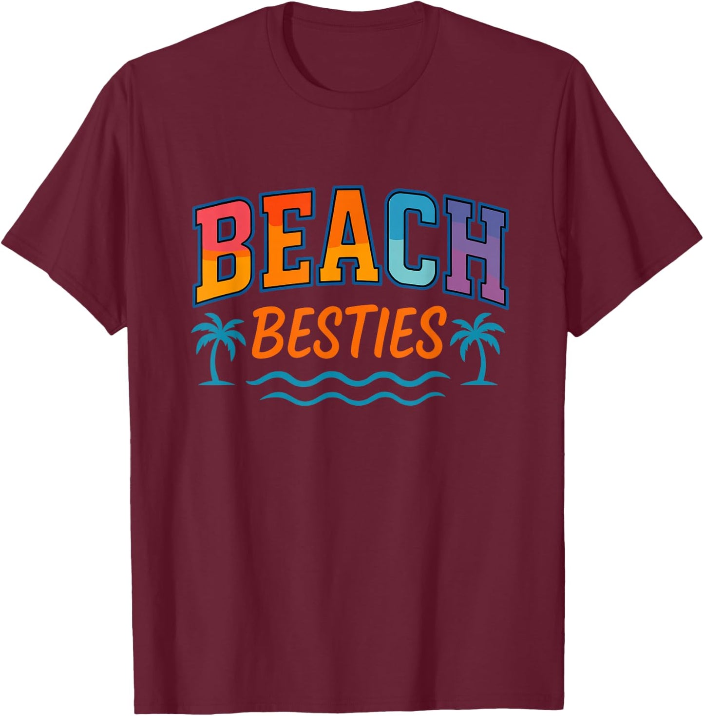 Beach Besties Fun Time Summer Vibes T-Shirt - T-Shirt | Maroon