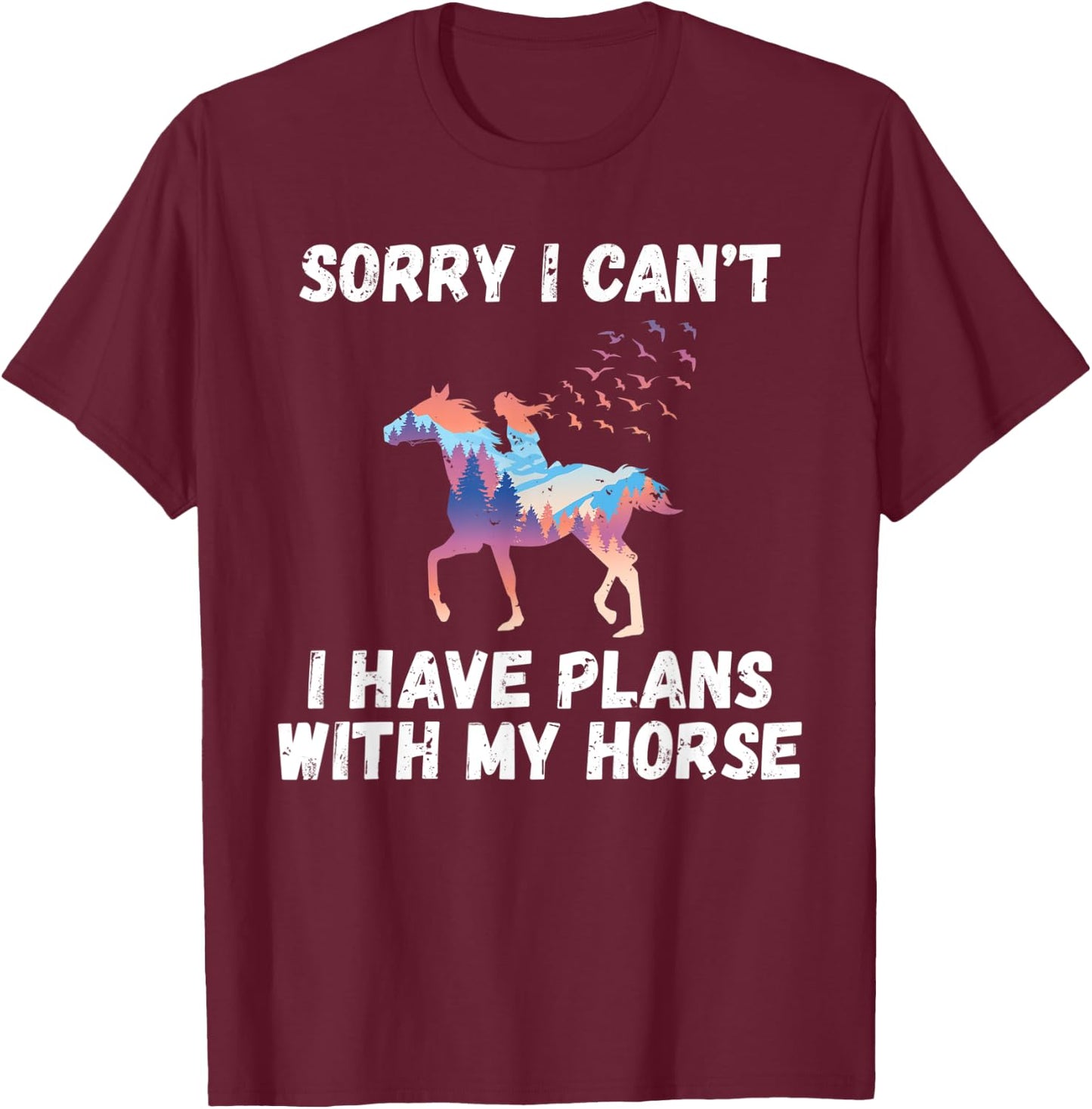 Sorry i cant i have Plans with my Horse Riding T-Shirt - T-Shirt | Maroon