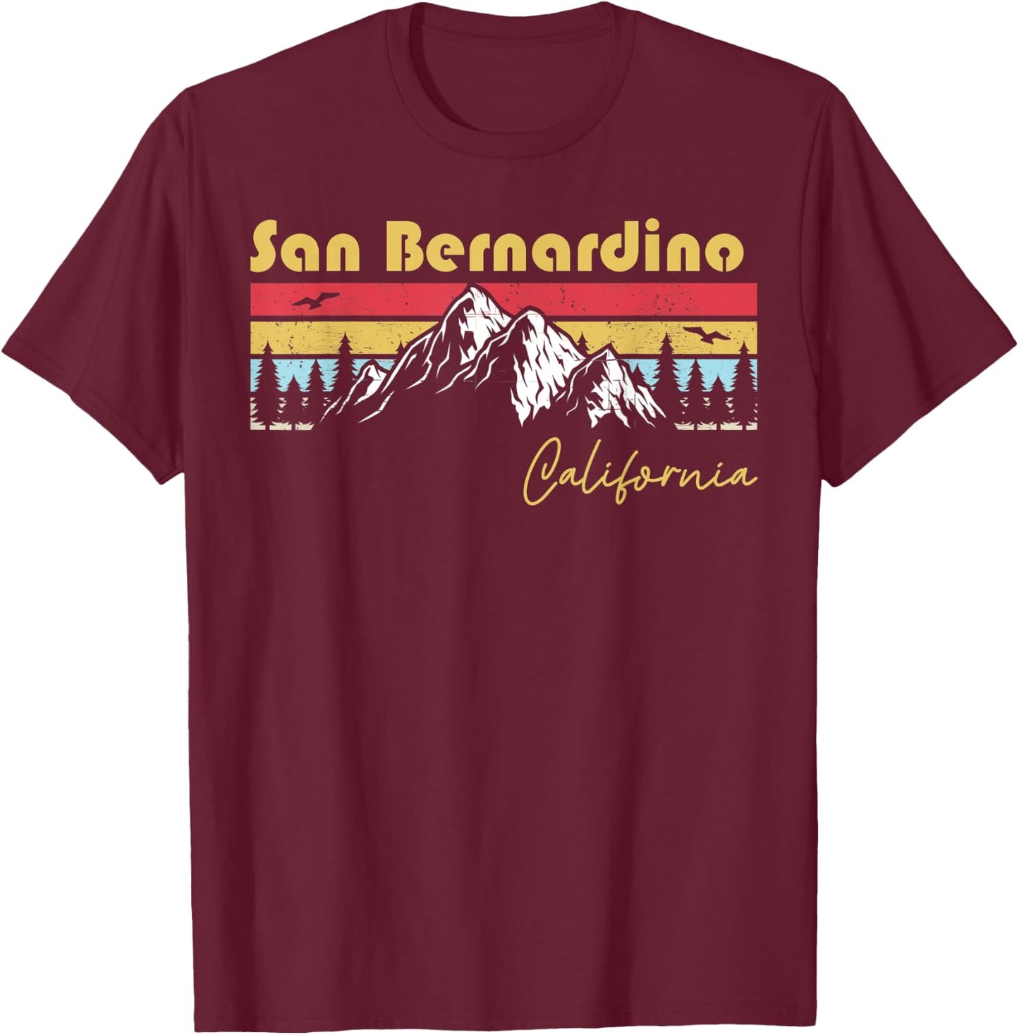 San Bernardino California Home California Roots Hometown T-Shirt - T-Shirt | Maroon