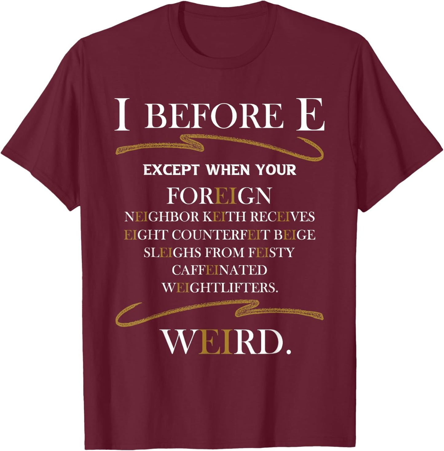 I Before E - Grammar Police English Teacher Grammarian Men Women Girls Kids T-Shirt - T-Shirt | Maroon