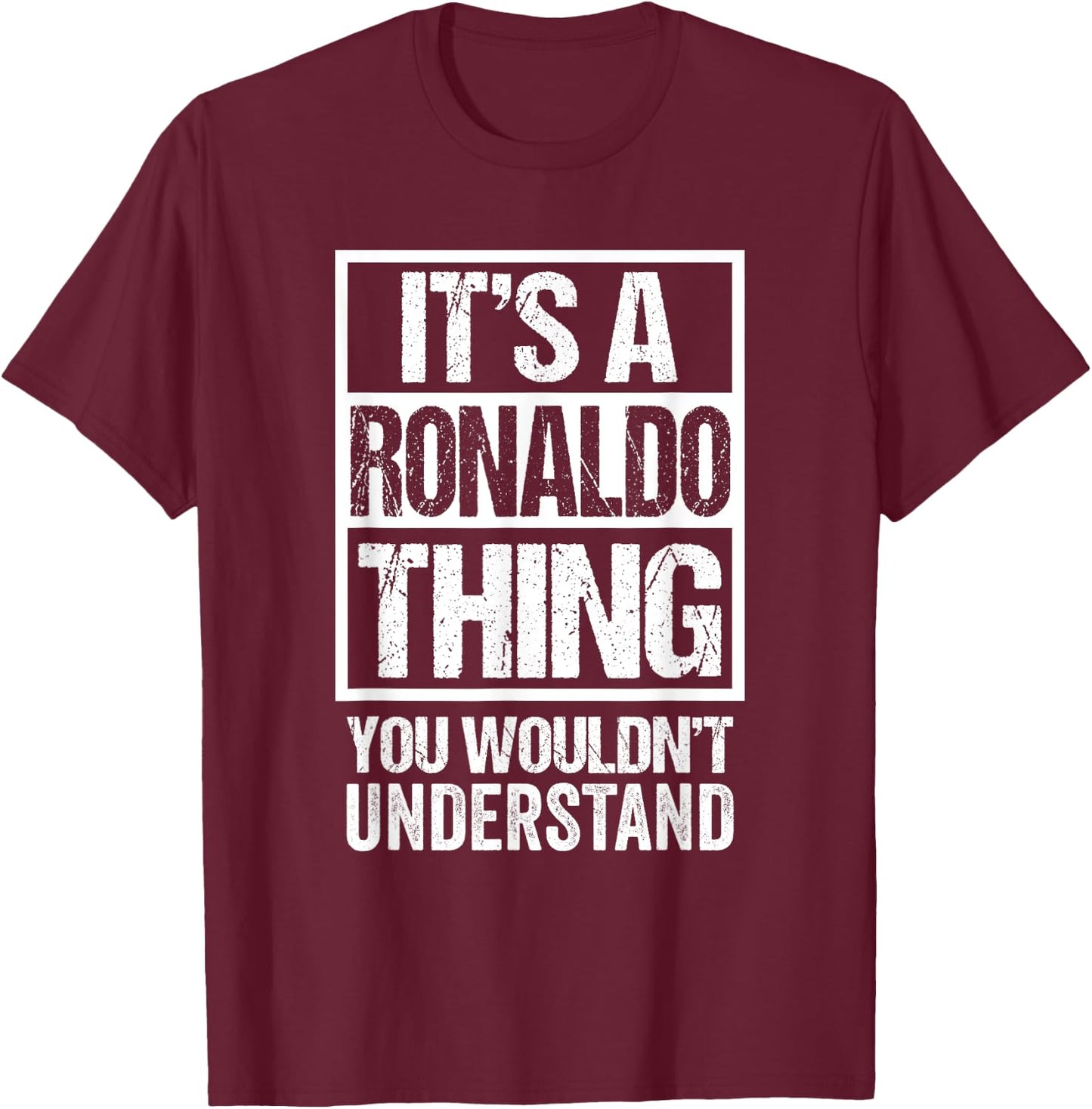 It's A Ronaldo Thing You Wouldn't Understand First Name T-Shirt - T-Shirt | Maroon