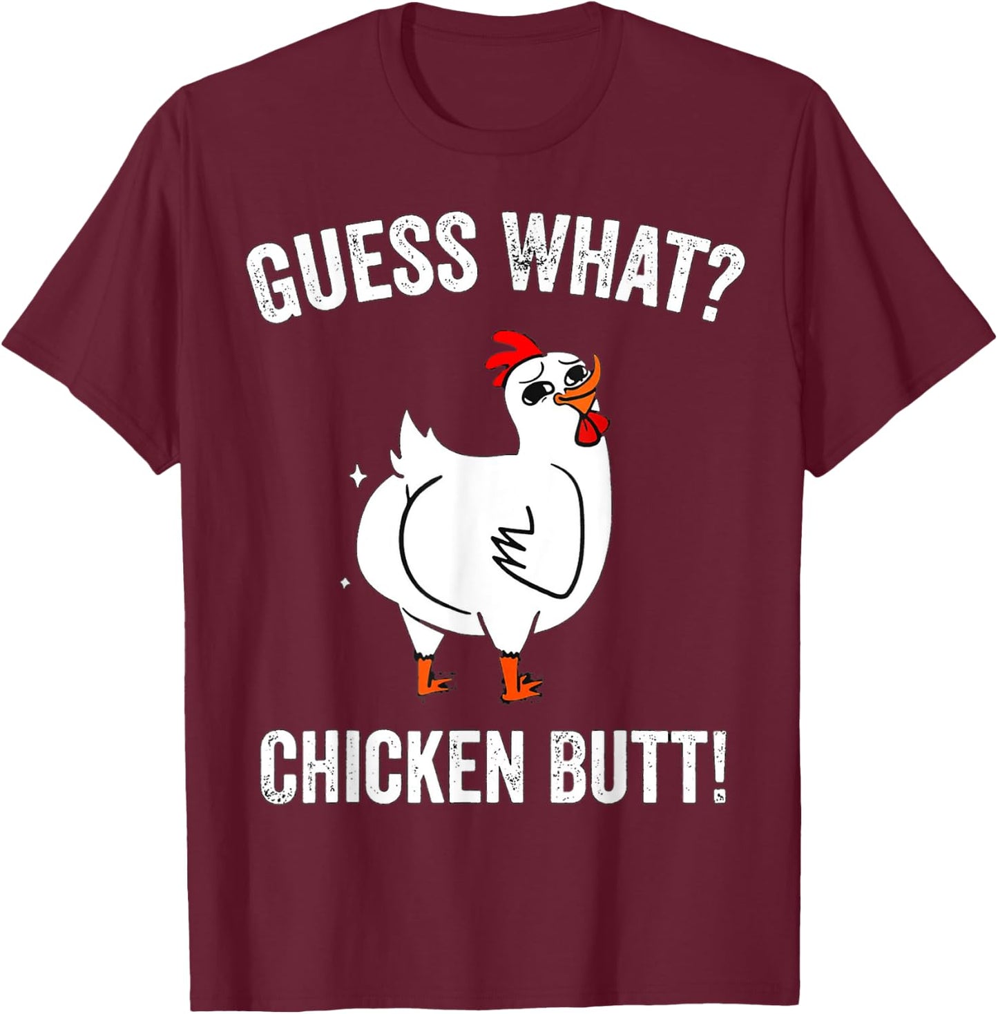 Funny Animal Guess What Chicken Butt Cute Chickens Buffs T-Shirt - T-Shirt | Maroon